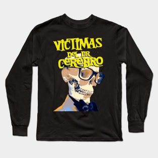 Victimas del dr cerebro Long Sleeve T-Shirt